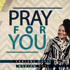 Carlene Davis feat. Marion Hall "Pray For You" [Glory Music]