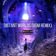 Distant Worlds (VGM Remix)