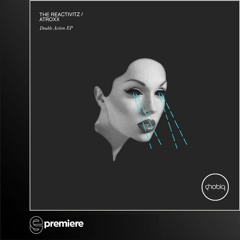 Premiere: The Reactivitz, Atroxx -  Double Action - Phobiq Rcordings
