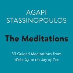 The Meditations by Agapi Stassinopoulos - Meditation on the Art of Meditation