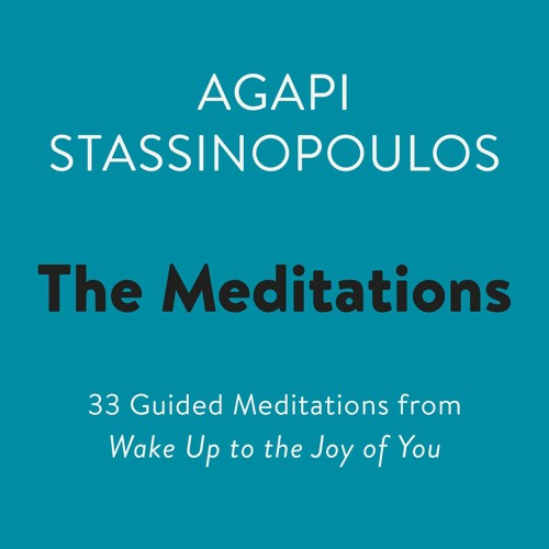 The Meditations by Agapi Stassinopoulos - Meditation on the Art of Meditation