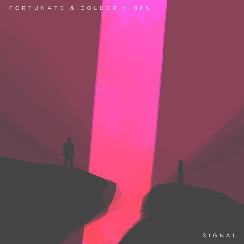Fortunate & Colder Vibes - Signal