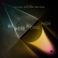 Timo Maas, Basti Grub, Eric Volta - We Were Riding High (Alternative Version)