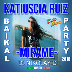 KATIUSCIA RUIZ - Mirame(DJ NIKOLAY-D  Baikal Party Remix 2018)