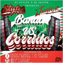 Banda Vs Corridos - Dj Junior x Dj Styles