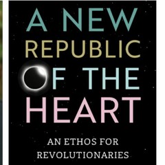 The Magical Mystery Tour May 11 2018 A New Republic Of The Heart an Interview w Terry Patten