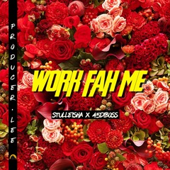 WORK FAH ME - STULLEISHA X 45DIBOSS (PROD. LEE)
