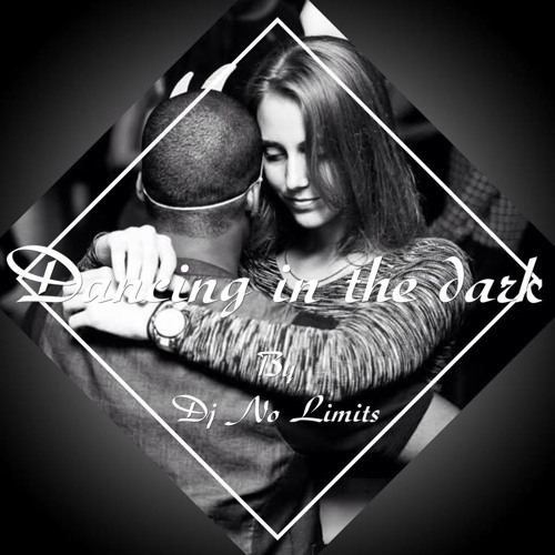DANCING IN THE DARK♀ NO LIMITS DEEJAY