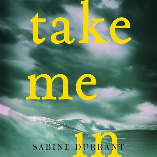 TAKE ME IN by Sabine Durrant - audiobook extract