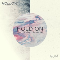 Hold On (feat. Kelsey Kopecky)
