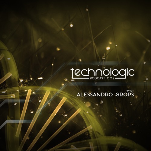 Technologic Podcast 002 - Alessandro Grops