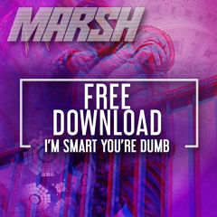 I'm Smart You're Dumb [FREE DOWNLOAD]