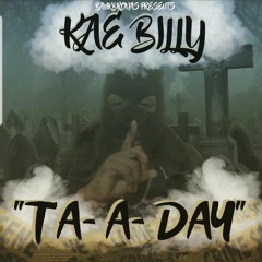 Kae Billy - Ta A Day