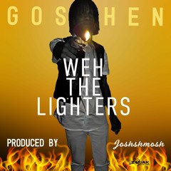 Goshen - 'Weh The Lighters' (Happy Hour Riddim)