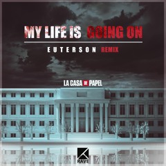 La Casa De Papel - My Life Is Going On ( Euterson Remix )