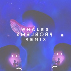 Petit Biscuit - Problems ft. Lido (WHALES REMIX)