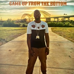 CAME UP FROM THA BOTTOM  [2018]