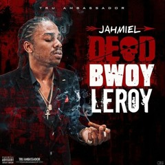 Jahmiel - Dead Bwoy Leroy (Tommy Lee Sparta Diss)
