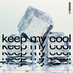 NAUUDA - Keep My Cool