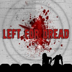 Left For Dread- Psychotic Moms...Must Be Mother's Day