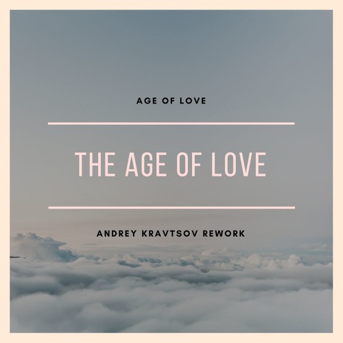 Age Of Love - The Age Of Love (Andrey Kravtsov Rework)- FREE DOWNLOAD -