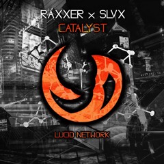 RAXXER & SLVX - Catalyst (Original Mix) [OUT NOW]
