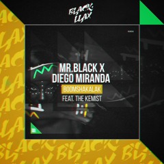 MR BLACK X Diego Miranda - BOOMSHAKALAK ( Blackllax Remix )