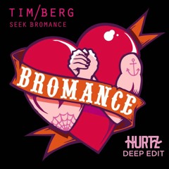 Seek Bromance (Hurtz Deep Edit)