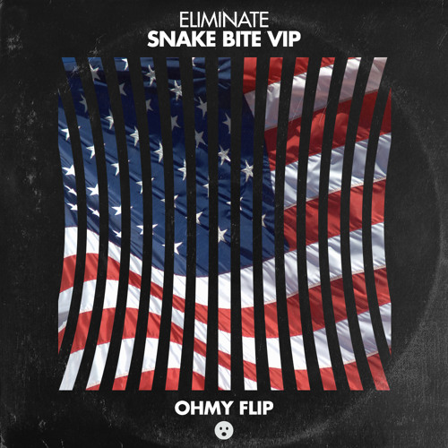 Eliminate - Snake Bite VIP (ohmy Flip)
