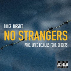 No Strangers (feat. Budders)