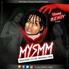 Young-Bensy Foke MYSMM (Madanm Yo Se Mennaj Mwen)