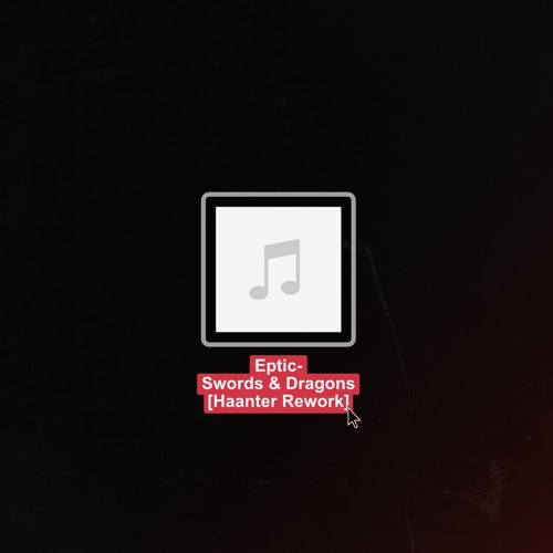 Eptic - Swords & Dragons (Haanter Rework)