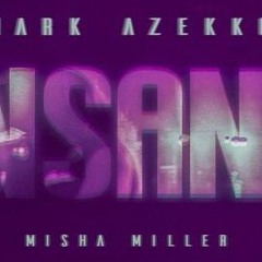 Mark Azekko Ft. Misha Miller - Insane (Erik Fox club edit)