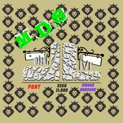 MDS LONG LIVE Feat Niko ILead and Smoke Bronson