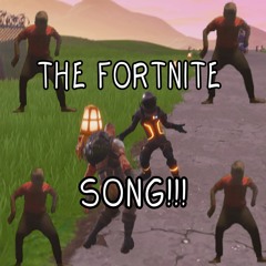 THE FORTNITE SONG