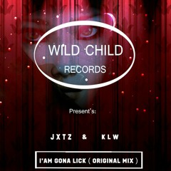 Jxtz & KLW - I'm Gonna Lick ( Original Mix ) Free Download By Wild Child Records