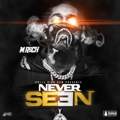 M R$CH - "Never Seen"