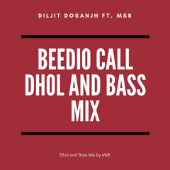 Beedio Call | Diljit Dosanjh | MsB | Dhol & Bass Mix |