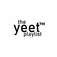 the yeet playlist