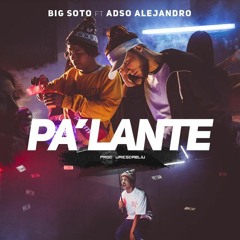 Big Soto - Pa' Lante (feat. Adso Alejandro)