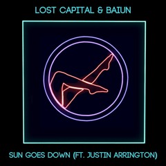 Lost Capital & Baiun - Sun Goes Down (ft. Justin Arrington)