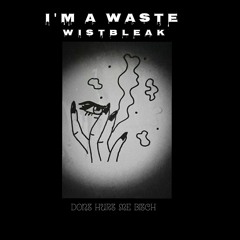 i'm A Waste ft.Breana Marin  (prod. Tellingbeatzz)