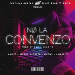 No La Convenzo - Aviles x Vicens x Victor Migueel x J Gabriel Prod. by BQM