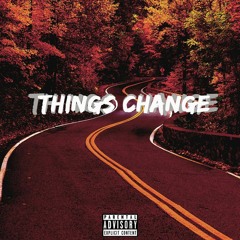 TrillKye - Things Change