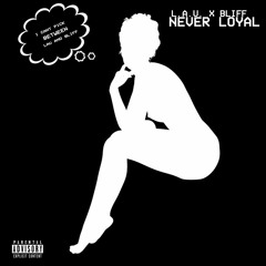 Self Spoken Lau - Never Loyal (feat. Bliff) [Prod. Tilai Beats]
