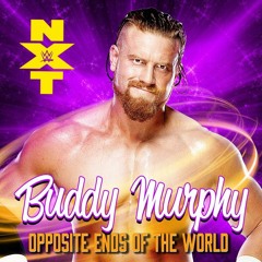 Buddy Murphy - Opposite Ends of the World (Entrance Theme)
