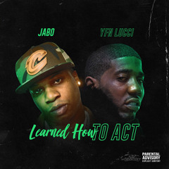 Jabo Ft. YFN Lucci - "Learned How To Act" (Prod. KWD$)