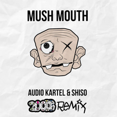 Audio Kartel & Shiso - Mush Mouth (200DB Remix) [Video in Description]
