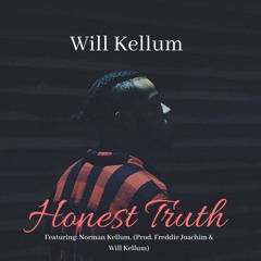 Will Kellum - Honest Truth (feat. Norman Kellum) [Prod. Freddie Joachim]