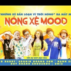 Nóng Xệ Mood - BigDaddy, Soobin Hoàng Sơn, Hạnh Sino